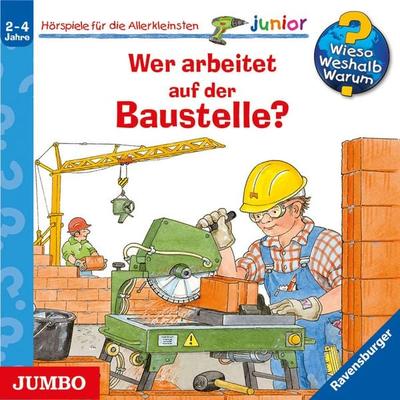Wer arbeitet auf der Baustelle? [Wieso? Weshalb? Warum? JUNIOR Folge 55] - Wolfgang Metzger, Audio, 4057664029867