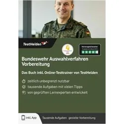 Bundeswehr Auswahlverfahren Vorbereitung: Das Buch inkl. Online-Testtrainer von TestHelden, Ratgeber von Tom Wenk