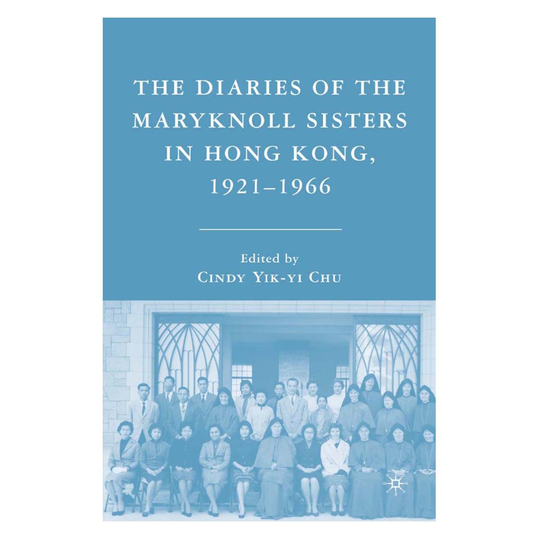 Springer The Diaries of the Maryknoll Sisters in Hong Kong, 1921-1966 (Englisch, Softcover, C. Chu) (55836122)