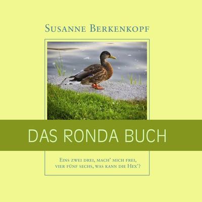 Das Ronda Buch, Taschenbuch von Susanne Berkenkopf, BoD – Books on Demand, 978-3-8448-0770-7