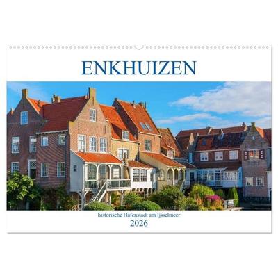 Enkhuizen - historische Hafenstadt am Ijsselmeer (Wandkalender 2026 DIN A2 quer), CALVENDO Monatskalender