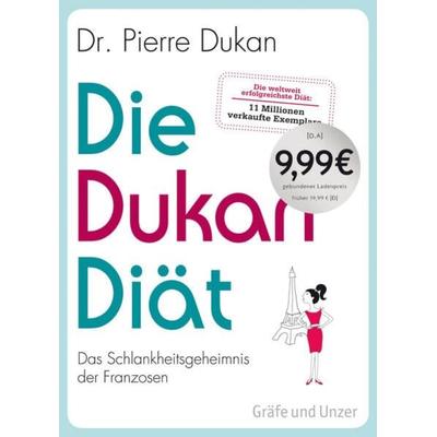 Die Dukan Diät, Taschenbuch von Pierre Dukan, Gräfe und Unzer Autorenverlag ein Imprint von GRÄFE UND UNZER Verlag GmbH