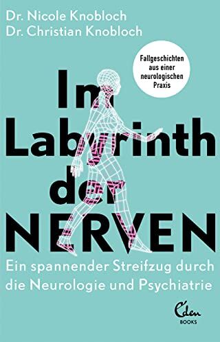 Knobloch, Dr. Nicole - Im Labyrinth der Nerven: Ein spannender Streifzug durch die Neurologie und Psychiatrie - Preis vom 02.10.2026 23:42:20 h