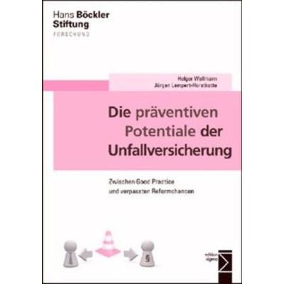 Die präventiven Potentiale der Unfallversicherung, Taschenbuch von Holger Wellmann,Jürgen Lempert-Horstkotte, Edition Sigma, 978-3-8360-8707-0