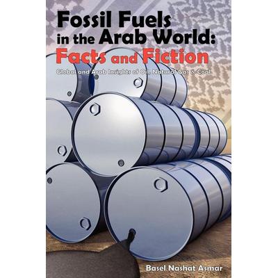 Fossil Fuels in the Arab World, Taschenbuch von Basel Asmar, 2050 Consulting, 978-0-9567368-0-2