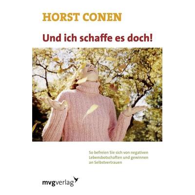 Und ich schaffe es doch!, Taschenbuch von Horst Conen, Mvg, 978-3-86882-321-9