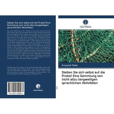 Stellen Sie sich selbst auf die Probe! Eine Sammlung von nicht allzu langweiligen sprachlichen Aktivitäten, Taschenbuch von Krzysztof Polok,