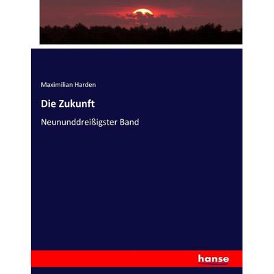 Die Zukunft, Taschenbuch von Maximilian Harden, Hansebooks, 978-3-7446-8655-6
