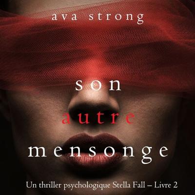 Son autre mensonge (Un thriller psychologique Stella Fall – Livre 2) - Ava Strong, Audio, 9781094337999