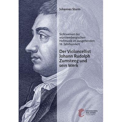 Der Violoncellist Johann Rudolph Zumsteeg und sein Werk -