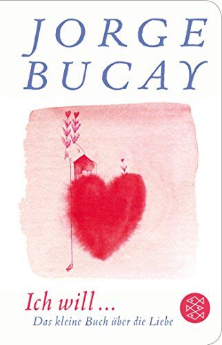 Jorge Bucay - Ich will ...: Das kleine Buch über die Liebe (Fischer Taschenbibliothek) - Preis vom 13.10.2026 19:28:25 h