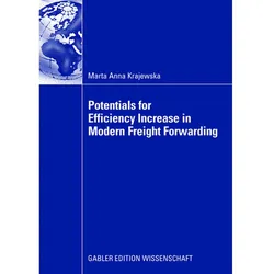 Potentials for Efficiency Increase in Modern Freight Forwarding, Fachbücher von Marta A. Krajewska