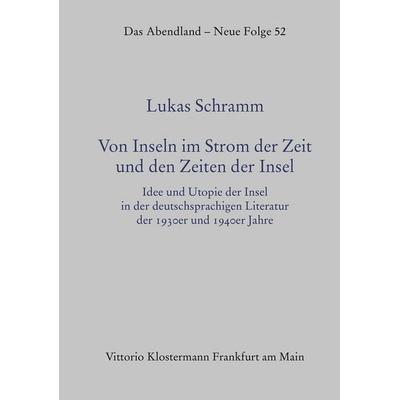 Von Inseln im Strom der Zeit und den Zeiten der Insel, Gebundene Ausgabe von Lukas Schramm, Klostermann, Vittorio, 978-3-465-04697-4