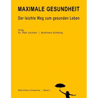 Maximale Gesundheit, Taschenbuch von Ralf Isau, BoD – Books on Demand, 978-3-7481-2106-0