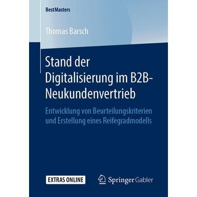 Stand der Digitalisierung im B2B-Neukundenvertrieb, Taschenbuch von Thomas Barsch, Springer Fachmedien Wiesbaden GmbH, 978-3-658-27392-7