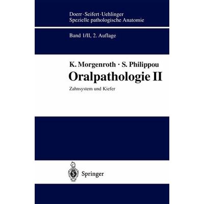 Oralpathologie II, Taschenbuch von K. Morgenroth,S. Philippou, Springer Berlin, 978-3-642-63782-7
