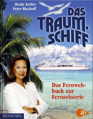 Heide Keller - Das Traumschiff. Das Fernweh-Buch zur Fernsehserie - Preis vom 09.10.2026 07:28:09 h