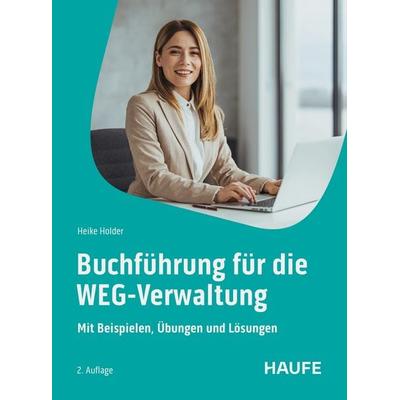 Buchführung für die WEG-Verwaltung, Taschenbuch von Heike Holder, Haufe-Lexware, 978-3-648-19026-5