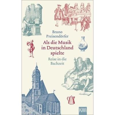 Als die Musik in Deutschland spielte, Taschenbuch von Bruno Preisendörfer, Kiepenheuer & Witsch