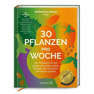 30 Pflanzen pro Woche, Gebundene Ausgabe von Katharina Seiser, Brandstätter Verlag, 978-3-7106-0863-6
