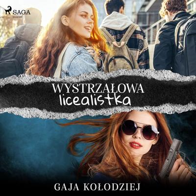 Wystrzałowa licealistka - Gaja Kołodziej, Audio, 9788728437346