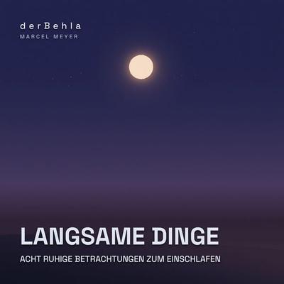 Langsame Dinge — Acht ruhige Betrachtungen zum Einschlafen - Marcel Meyer, Audio, 9783695686810