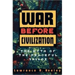 War Before Civilization, Sachbücher von Lawrence H. Keeley