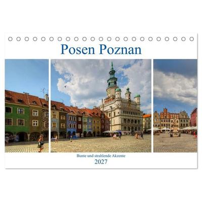 Posen Poznan - Bunte und strahlende Akzente (Tischkalender 2027 DIN A5 quer), CALVENDO Monatskalender