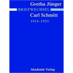 Briefwechsel Gretha Jünger und Carl Schmitt 1934-1953, Fachbücher von Ingeborg Villinger, Alexander Jaser