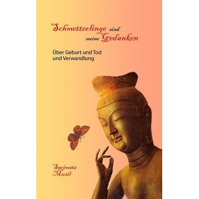 Schmetterlinge sind meine Gedanken, Taschenbuch von Sacimata Musil, BoD – Books on Demand, 978-3-8370-3098-3