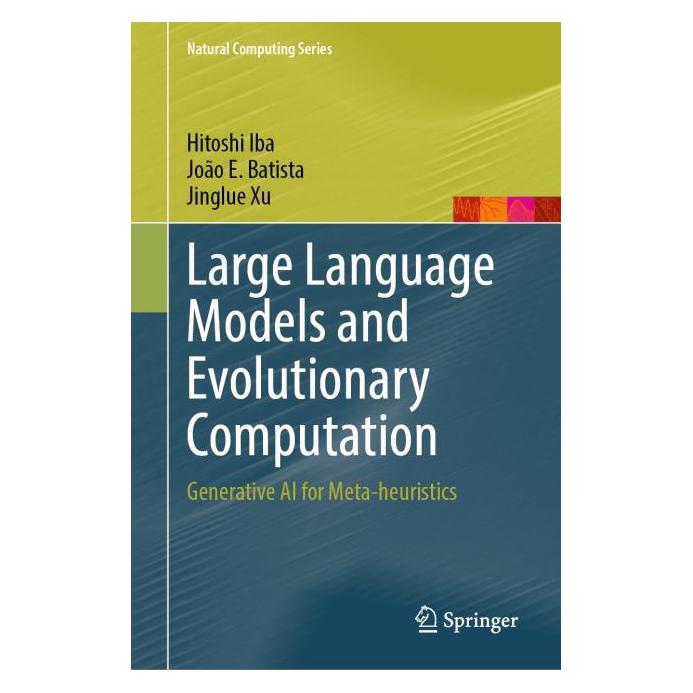 Springer Large Language Models and Evolutionary Computation (Englisch, Hardcover, Hitoshi Iba, Jinglue Xu, Joo E Batista) (67912399)