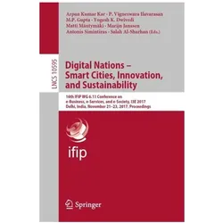 Digital Nations - Smart Cities, Innovation, and Sustainability, Fachbücher von Salah Al-Sharhan, Yogesh K. Dwivedi, Arpan Kumar Kar, M. P. Gupta, P. Vigneswara Ilavarasan, Marijn Janssen, Antonis Simintiras, Matti Mäntymäki