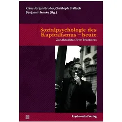 Sozialpsychologie des Kapitalismus - heute, Fachbücher von Gernot Böhme, Klaus Weber, Burkhard Bierhoff, Peter Brückner, Martin Kronauer, Sebastian Winter, Bernd Nitzschke, Tom Uhlig, Markus Brunner, Klaus-Jürgen Bruder, Almuth Bruder-Bezzel, Morus Markard, Claudia Barth, Thomas Rudek, Dagmar Schediwy, Siege Piwowar, Uwe Findeisen, Bernd Ternes, Christoph Jü nke, Juliko Lefelmann, Gerd Dembowski, Josef Berghold, Benjamin Lemke, Kerstin Sischka, Eni Qirjako, Timo K. Werkhofer