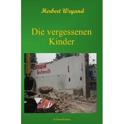 KHK Claudia Plum / Die vergessenen Kinder, Taschenbuch von Herbert Weyand, Epubli, 978-3-7450-1908-7
