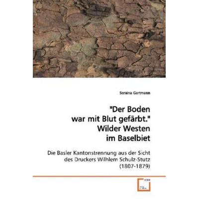 Gartmann, S: 'Der Boden war mit Blut gefärbt.' Wilder Westen, Taschenbuch von Seraina Gartmann, VDM, 978-3-639-10113-3
