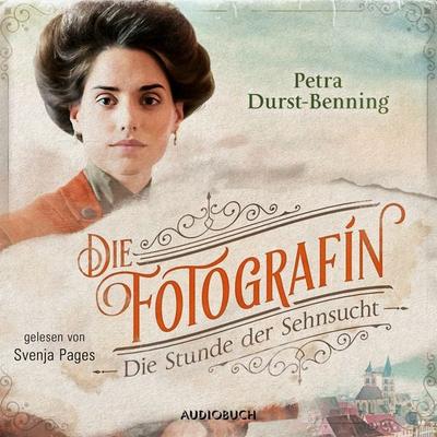Die Fotografin - Die Stunde der Sehnsucht (ungekürzt) - Petra Durst Benning, Audio, 9783958626799