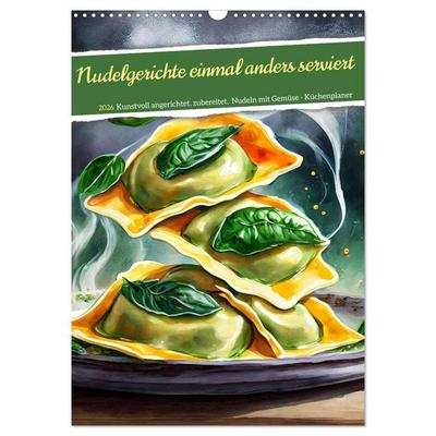 Nudelgerichte einmal anders serviert (Wandkalender 2026 DIN A3 hoch), CALVENDO Monatskalender