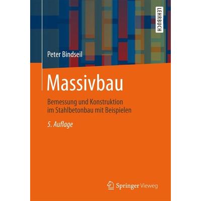 Massivbau, Taschenbuch von Peter Bindseil, Springer Fachmedien Wiesbaden GmbH, 978-3-8348-1322-0