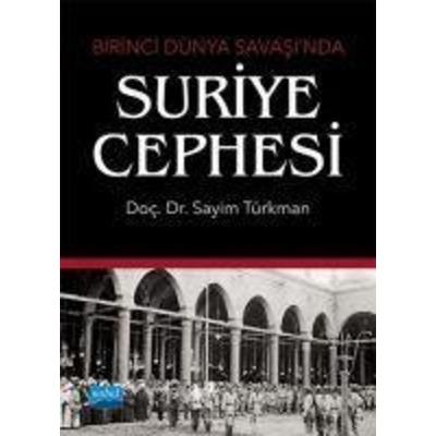 Birinci Dünya Savasinda Suriye Cephesi, Taschenbuch von Sayim Türkman, Nobel Akademik Yayincilik