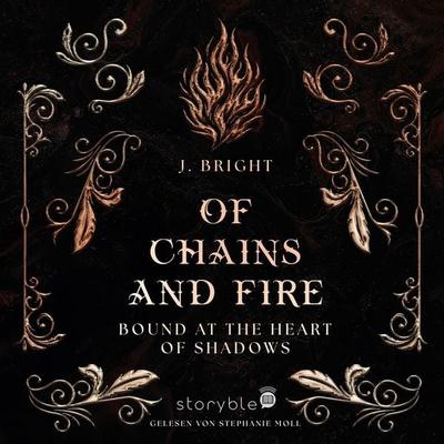 Of Chains and Fire - J. Bright, Audio, 9783995001207