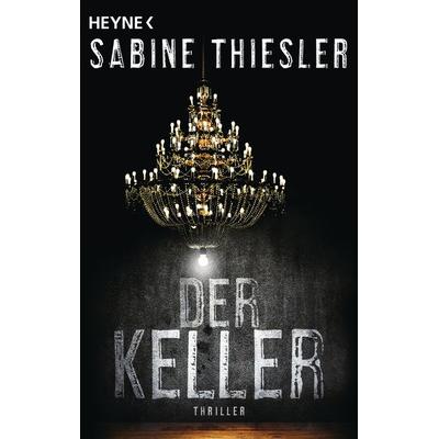 Der Keller, Taschenbuch von Sabine Thiesler, Heyne