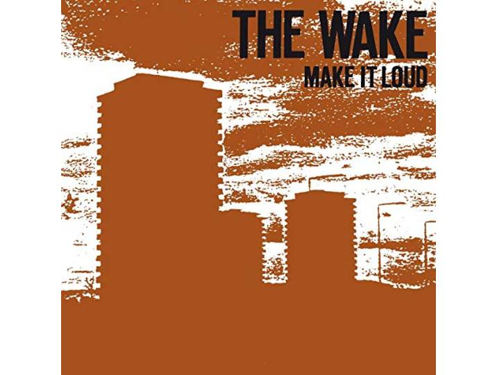 Wake - Make It Loud