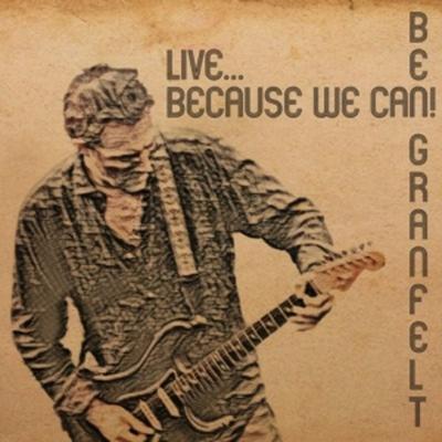 Live - Because We Can! - Ben Granfelt, Vinyl