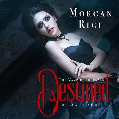Destined (Book & 4 in the Vampire Journals) - Morgan Rice, Audio, 9781640298293