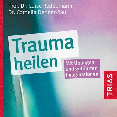 Trauma heilen (Hörbuch) - Luise Reddemann,Cornelia Dehner-Rau, Audio, 9783432103648