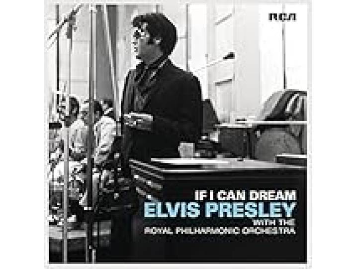 If I Can Dream: Elvis Presley With the Royal Philharmonic Orchestra