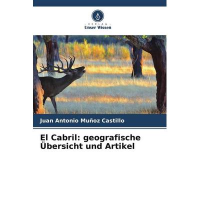 El Cabril: geografische Übersicht und Artikel, Taschenbuch von Juan Antonio Muñoz Castillo, Verlag Unser Wissen, 978-620-6-33087-5