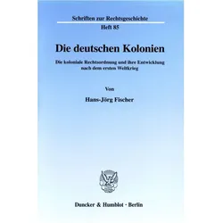 Die deutschen Kolonien., Fachbücher von Hans-Jörg Fischer