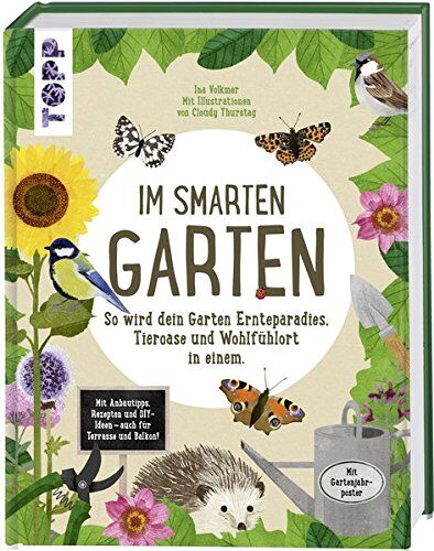 Ina Volkmer - Im smarten Garten. So wird dein Garten Ernteparadies, Tieroase und Wohlfühlort in einem: Mit Anbautipps, Rezepten und DIY-Ideen - auch für Terrasse und Balkon. Extra: Tolles Poster zum Herausnehmen - Preis vom 30.09.2026 22:30:23 h