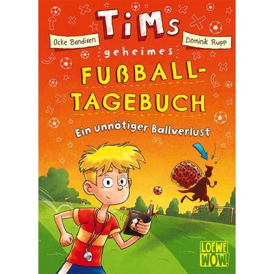 Tims geheimes Fußball-Tagebuch (Band 2) - Ein unnötiger Ballverlust, Gebundene Ausgabe von Ocke Bandixen, Loewe